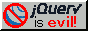 Button: jQuery is evil!