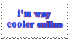 Stamp: i'm way cooler online